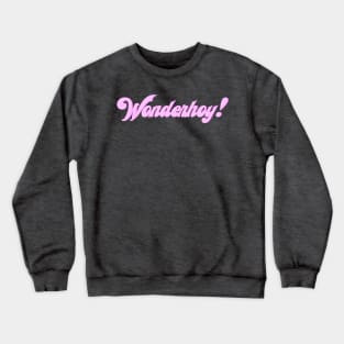 Wonderhoy! Crewneck Sweatshirt